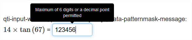 A math problem is shown with a text entry box. The box has 6 numbers in it with a pop up box pointing to the text entry box that says,
                        'Maximum of 6 digits or a decimal point permitted.'